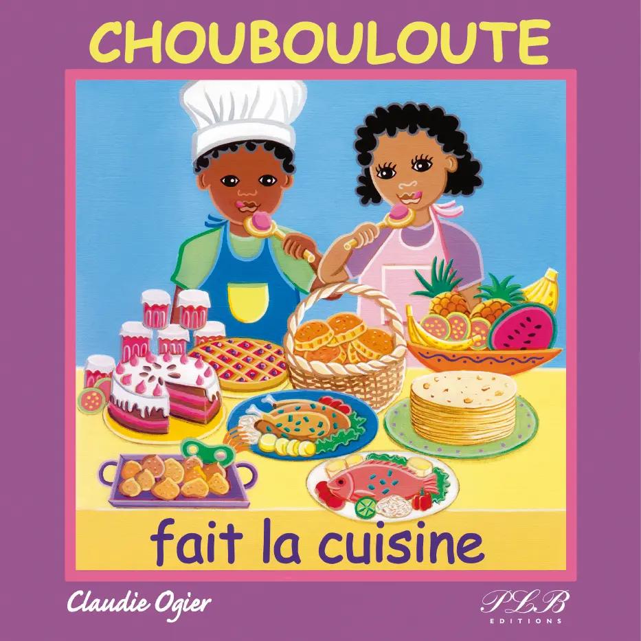 Choubouloute Fait La Cuisine